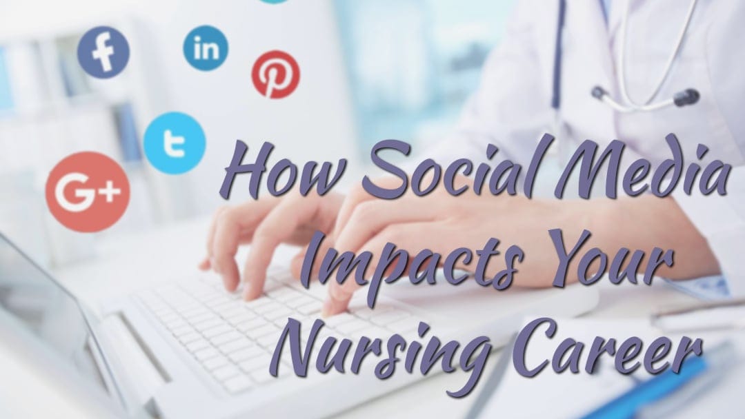 How Social Media Impacts Your Nursing Career