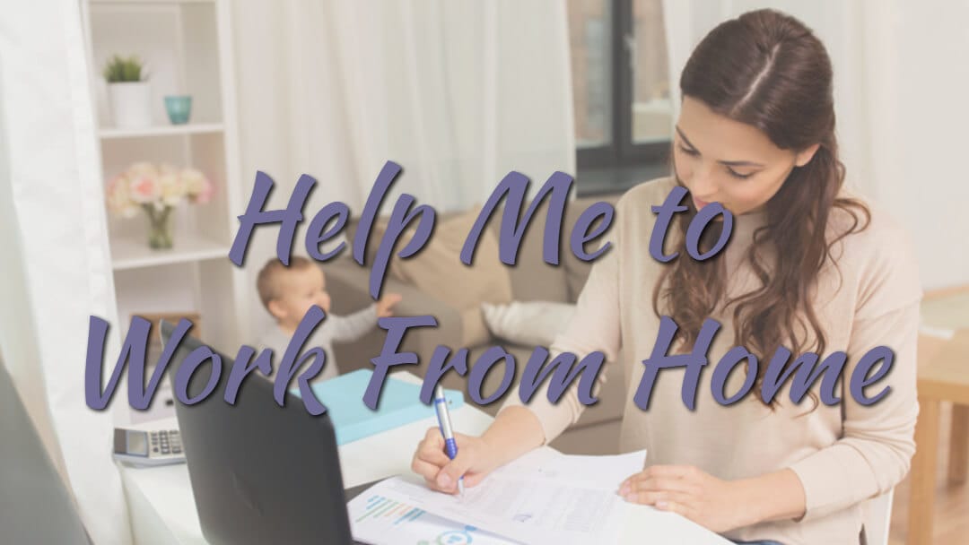 Help Me To Work From Home
