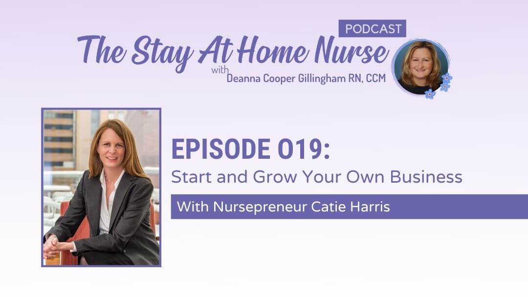 Start & Grow Your Own Business with NursePreneur Catie Harris