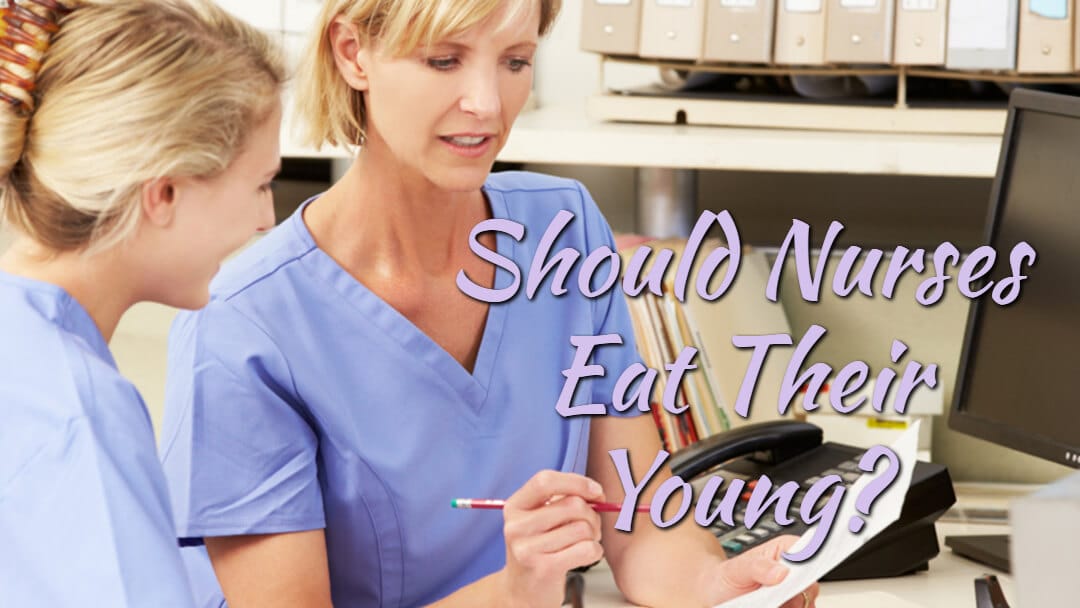 Should Nurses Eat Their Young