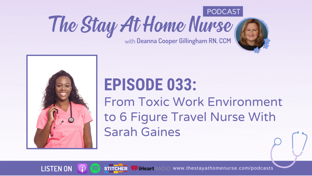 From Toxic Work Environment to 6 Figure Travel Nurse With Sarah Gaines