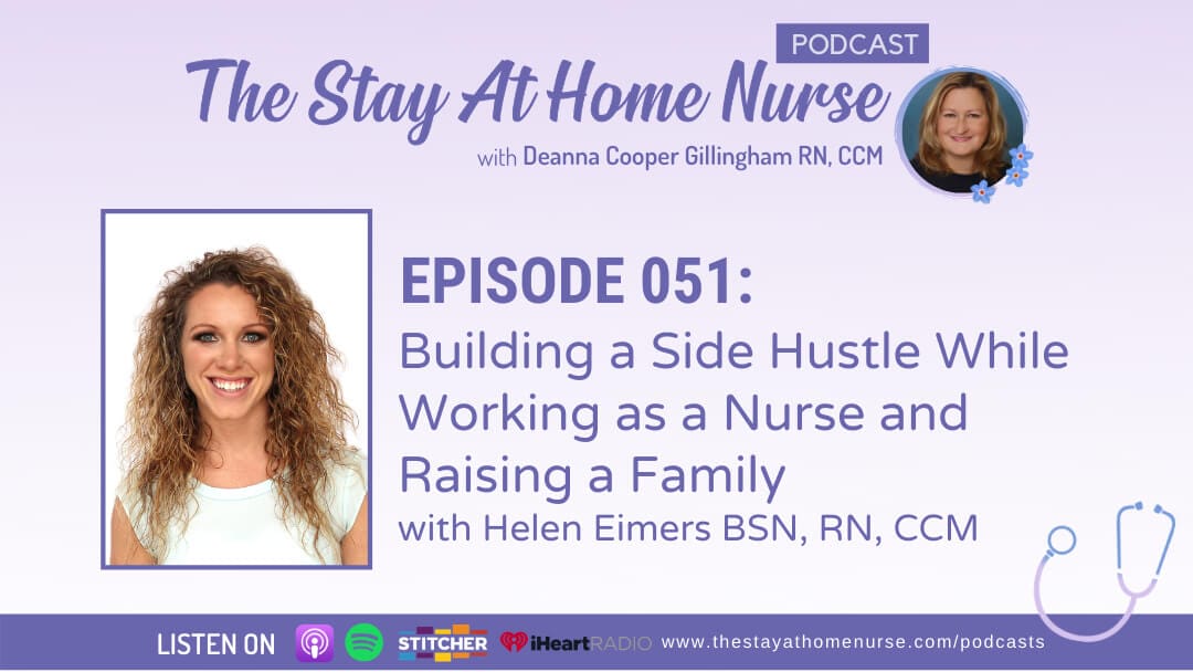 Building a Side Hustle While Working as a Nurse and Raising a Family with Helen Eimers BSN, RN, CCM