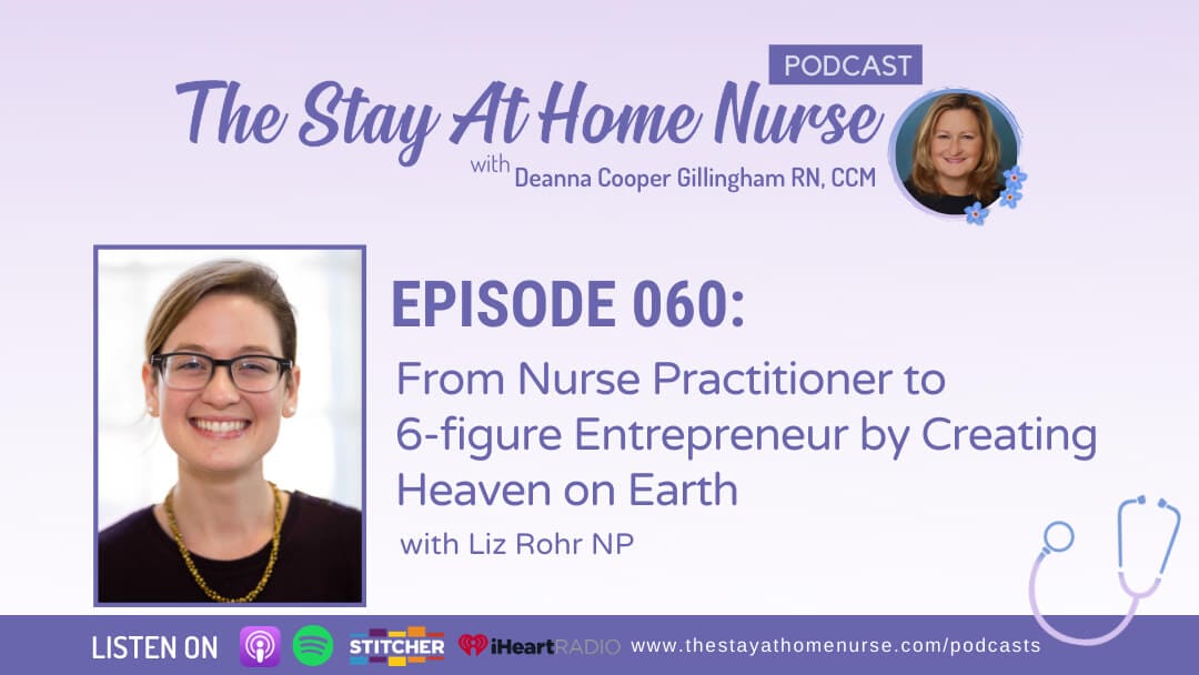 From Nurse Practitioner to 6-figure Entrepreneur by Creating Heaven on Earth with Liz Rohr NP