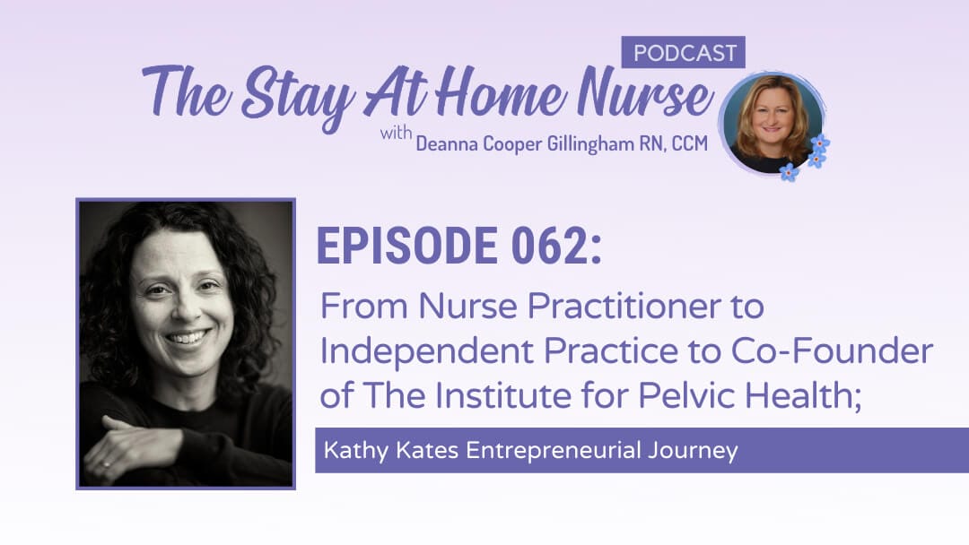 From Nurse Practitioner to Independent Practice to Co-Founder of The Institute for Pelvic Health; Kathy Kates Entrepreneurial Journey